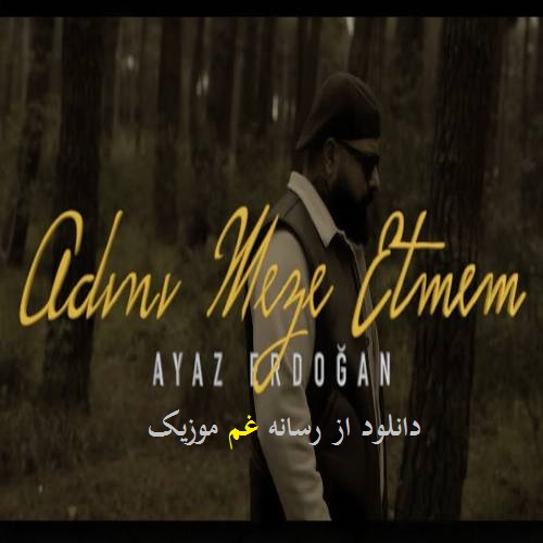 آیاز اردوغان آدینی مزه اتمم